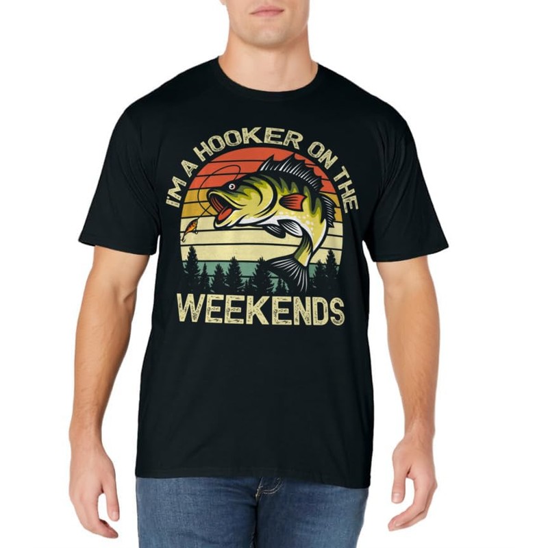 Funny Fishing Shirt I'm a Hooker on the Weekends Bass