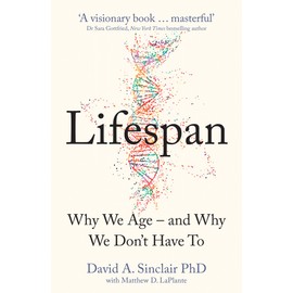 Lifespan: Live a longer and healthier life with this bestselling anti-ageing book from a Harvard Medical School doctor