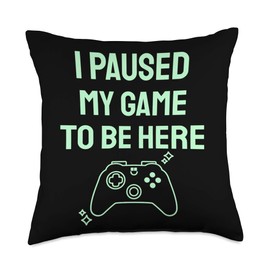 I Paused my Game Funny Throw Pillows for Gamer I Paused Funny Video Game Gift Gamer Throw Pillow, 18x18, Multicolor