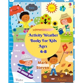 Activity Weather Books For Kids Ages 4-8: All About Weather-Fun Early Learning