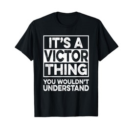 It's A Victor Thing You Wouldn't Understand Shirt Victor T-Shirt