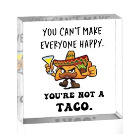 Taco Gifts Funny Office Decor Acrylic Plaque You Can't Make Everyone Happy You're Not A Taco Motivational Desk Decor For Women Men Coworkers Therapy Gifts Home Office Decoration With Humorous Quote