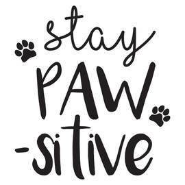 Vinyl Wall Art Decal - Stay Pawsitive - 12" x 10" - Cute Trendy Doggy Paw Fun Decor Home Apartment Bedroom Living Room - Cool Dog Lovers Work Office Business Indoor Outdoor Modern Inspirational Decal