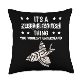 Funny Zebra Pleco Fish Gifts Women Men Kids Thing Funny Quote Zebra Pleco Fish Throw Pillow, 18x18, Multicolor
