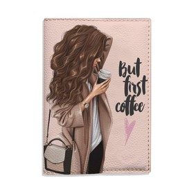 Brunette Girl But First Coffee Passport Holder eco Leather Cover for documents Gift idea for Woman