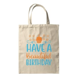 BWW Print - Have A Beautiful Birthday - Gift Bag | Canvas Tote - Tote Bag, Single Sided
