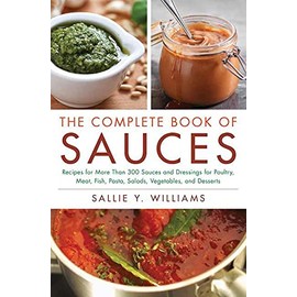The Complete Book Of Sauces