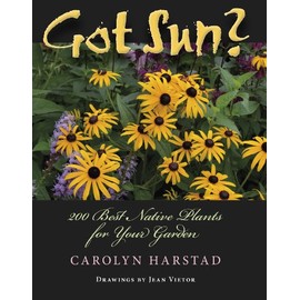 Got Sun?: 200 Best Native Plants for Your Garden