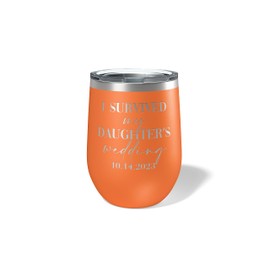 Alterd Industries I Survived My Daughter's Wedding - Wine Tumbler | parent wedding thank you gifts | Father of The Bride | Mother of the Bride | mother of the groom gifts (Orange)
