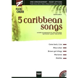 FLEXI-CHOIR, 5 caribbean songs: Variable Arrangements für Chor und Klavier (Perkussion / Gitarre / Bass ad lib.) Sbnr 135671 (Flexi-Choir: One ... (SA or SSA) or Mixed Voices (SAB or SATB))