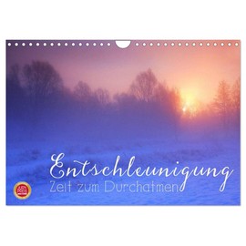 Entschleunigung - Zeit zum Durchatmen (Wandkalender 2026 DIN A4 quer), CALVENDO Monatskalender: 12 wunderbare Fotografien zum Entschleunigen, Durchatmen und Innehalten (CALVENDO Gesundheit)