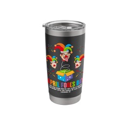 Funny April Fool's Day April 1st Fools Day Joke Pranks Kids Stainless Steel Insulated Tumbler