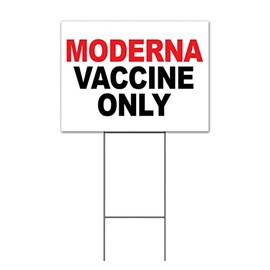 Moderna Vaccine Only (18" x 24") Yard Sign, Quantity Discounts, Multi-Packs, Includes Metal Step Stake, Bandit, New, Advertising, USA