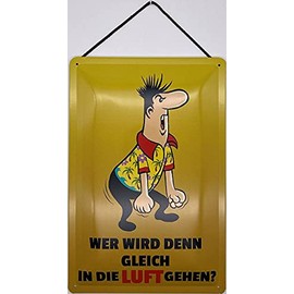 Blechschild With Cord 30 x 20 cm Decorative Saying "Wer Wird denn gleich in die Luft gehen ?" - Blechemma