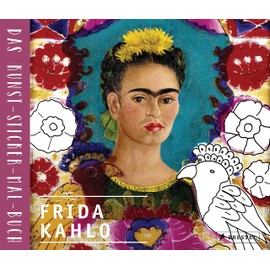 Frida Kahlo: Das Kunst-Sticker-Mal-Buch