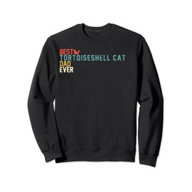 Best TORTOISESHELL CAT Dad Ever Shirt, Retro Vintage Sweatshirt