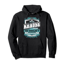 It's A KRAUSE Thing You Wouldn't Understand Name Vintage Pullover Hoodie