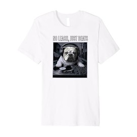EDM Rave Bulldog DJ No Leash Just Beats Festival Design Premium T-Shirt