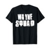WAYNE Squad T-Shirt Name Funny WAYNES T-Shirt