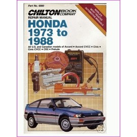 Chilton Repair Manual Honda 1973 to 1988 All U.S. and Canadian Models of Accord/Accord Cvcc/Civic/Civic Cvcc/Crx and Prelude (Part No. 6980)