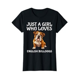 Just A Girl Who Loves English Bulldogs Cute Bulldog Dog T-Shirt