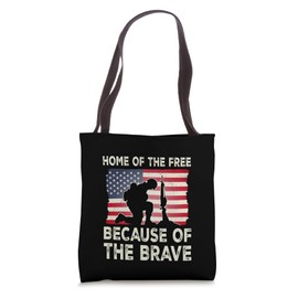 Military Tribute Home of the Free Brave Soldier Tote Bag