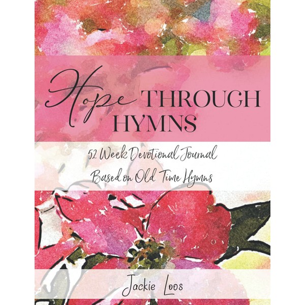 Hope Through Hymns: 52 Week Devotional Journal Based on Old