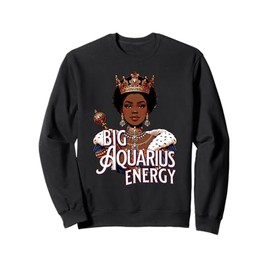 Big Aquarius AF Vibes Queen Zodiac Energy Crown Afro Regal Sweatshirt