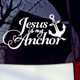 Jesus is My Anchor Funny Car Sticker for Window Bumper White