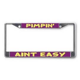 Sign Destination Metal License Plate Frame Pimpin' Ain't Easy A Car Auto Tag Holder Chrome 2 Holes One Frame