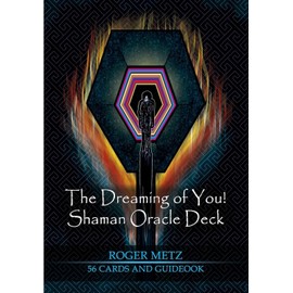 The Dreaming of You! Shaman Oracle Deck: (A 56 Full Color Matt Finish Cards and 120 Page Full Color Book - Front and Back with Black and White Page Guidebook)