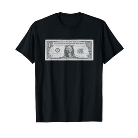 One Dollar Bill T Shirt T-Shirt