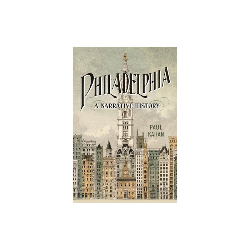 Philadelphia: A Narrative History
