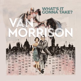 Van Morrison- What's it gonna take?