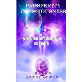 Prosperity Consciousness: Connect With the Abundance of the Universe