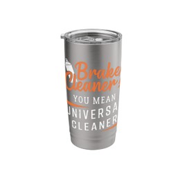 Funny Brake Cleaner Design For Automotive Mechanic Stainless Steel Insulated Tumbler