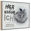 Lustiges Holzschild | Hier wache ich | Katze | Betreten
