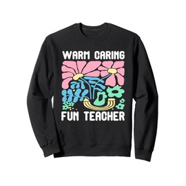Teacher Warm Caring School Gift Teacher Appreciation Gifts Sweatshirt