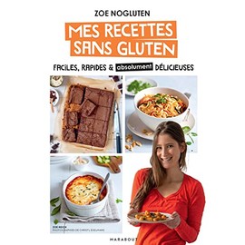 Zoé nogluten - Mes petites recettes sucrées et salées: RECETTES SANS GLUTEN -MES