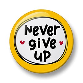 Never Give Up Pin Button Badge, 32mm, Mental Health Awareness, Selfcare Badge, Positive Affirmations, Positive Quote, Communication badge (Yellow)
