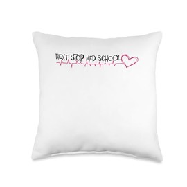Medical School Next Stop Med School Throw Pillow