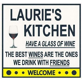 Laurie's Have a Glass of Wine Kitchen Magnet. Customize for any name. 2 sizes. "The Best Wines are the Ones we Drink With Friends". Flexible. Available for quick ship.