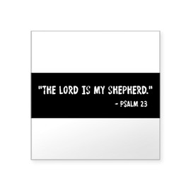 CafePress Psalm 23 The Lord is My Shepherd Sticker Square Bumper Sticker Car Decal