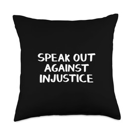 Speak Out Against Injustice Throw Pillow
