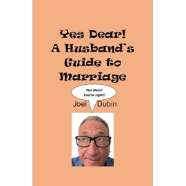 Yes Dear! A Husband's Guide to Marriage