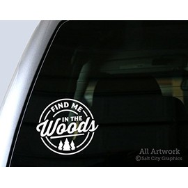 Salt City Graphics Find Me in The Woods - Outdoors Sticker, Pine Trees - Car Decal, Bumper Sticker (5 inches Wide, White)