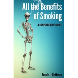 All the Benefits of Smoking: a Comprehensive Guide
