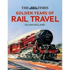 The Times Golden Years of Rail Travel
