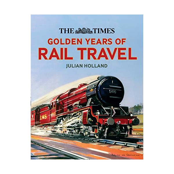 The Times Golden Years of Rail Travel