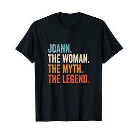 Joann The Woman The Myth The Legend First Name Joann T-Shirt